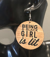 Being a Black Girl is Lit Earrings - 3 Woke Girlz