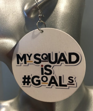 My Squad is Goals Earrings - 3 Woke Girlz