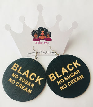 Black No Sugar No Cream Earrings - 3 Woke Girlz
