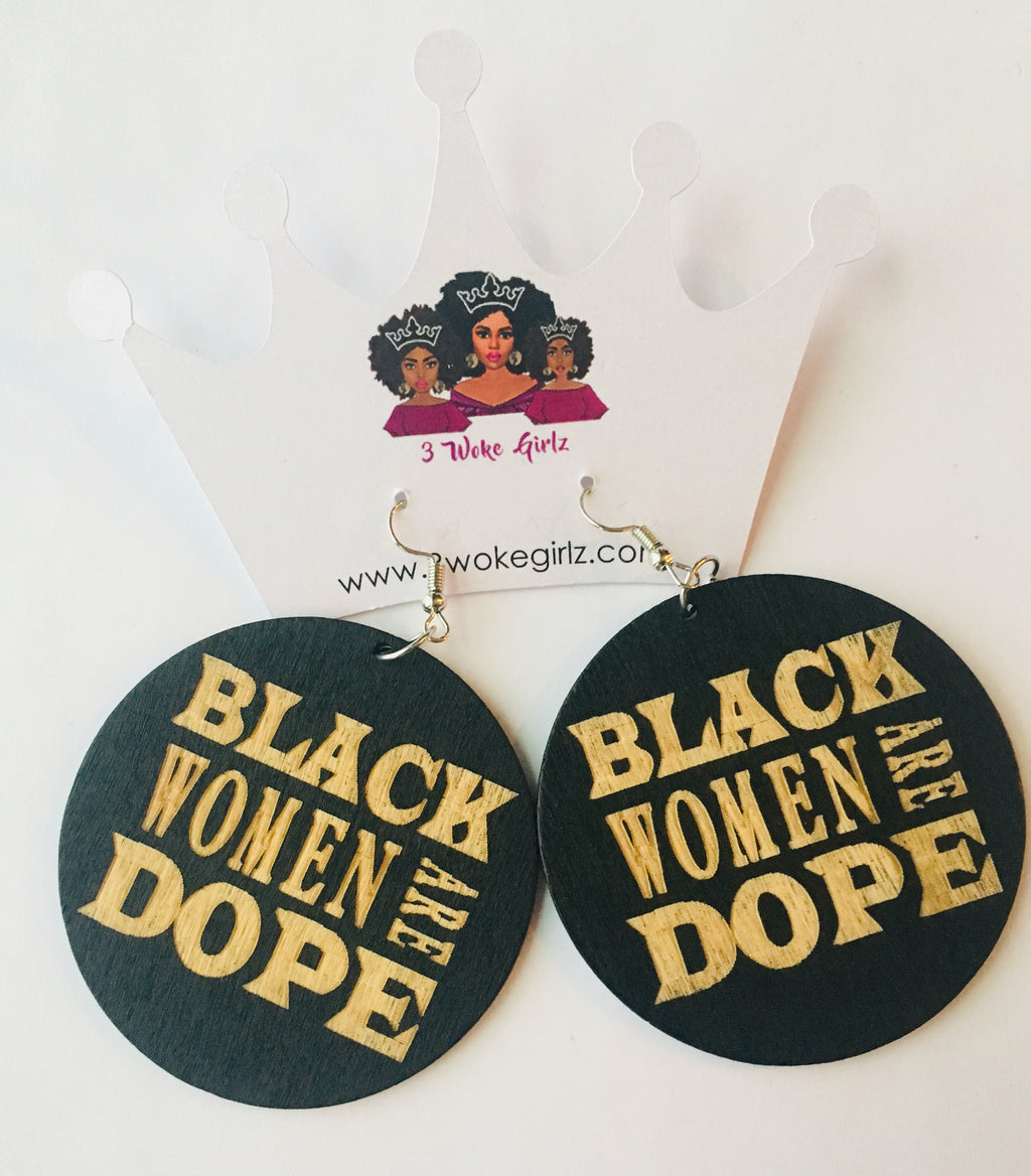 Black Women are Dope Earrings - 3 Woke Girlz