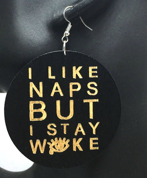 I Like Naps But I Stay Woke Earrings - 3 Woke Girlz